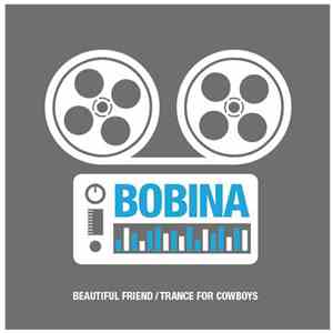 Bobina - Beautiful Friend / Trance For Cowboys