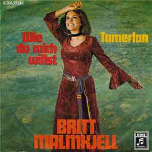 Britt Malmkjell - Wie Du Mich Willst / Tamerlan