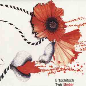Brtschitsch - TwirlUnder
