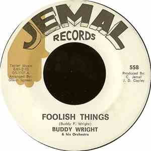 Buddy Wright & His Orchestra - Foolish Things / Tears On My Pillow