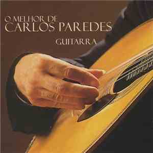 Carlos Paredes - O Melhor De Carlos Paredes Guitarra