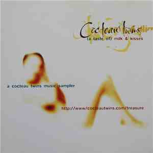 Cocteau Twins - (A Taste Of) Milk And Kisses