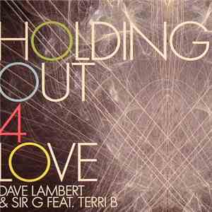 Dave Lambert & Sir G Feat. Terri B - Holding Out 4 Love