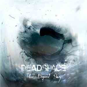 Deadspace - The Liquid Sky