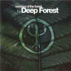 Deep Forest - Essence Of The Forest