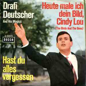 Drafi Deutscher And His Magics - Hast Du Alles Vergessen / Heute Male Ich D ...