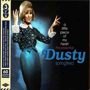 Dusty Springfield - A Little Piece Of My Heart - The Essential Dusty Spring ...