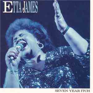 Etta James - Seven Year Itch