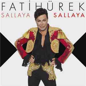 Fatih Ürek - Sallaya Sallaya