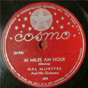 Hal McIntyre And His Orchestra - 30 Miles An Hour / Please - Say It Isn't S ...