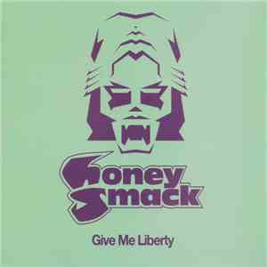 Honeysmack - Give Me Liberty