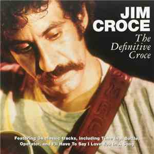 Jim Croce - The Definitive Croce