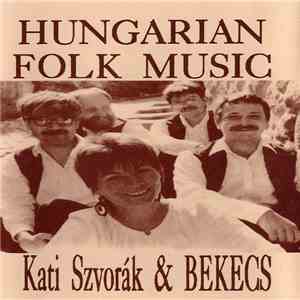 Kati Szvorák & Bekecs - Hungarian Folk Music