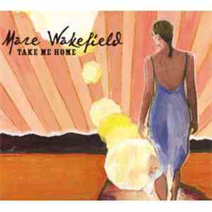 Mare Wakefield - Take Me Home