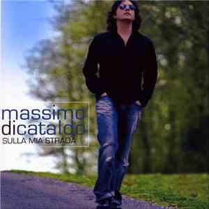 Massimo Di Cataldo - Sulla Mia Strada