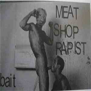 Meat Shop Rapist - Bait