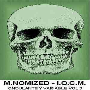 M.Nomized & I.Q.C.M. - Ondulante Y Variable Vol. 3