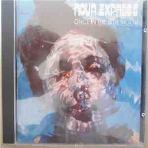 Nova Express  - Once In The Blue Moon