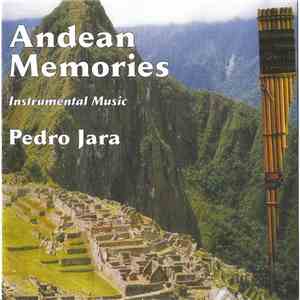 Pedro Jara - Andean Memories