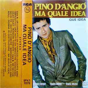 Pino D'Angio - Ma Quale Idea (Qué Idea)