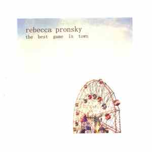 Rebecca Pronsky - The Best Game In Town