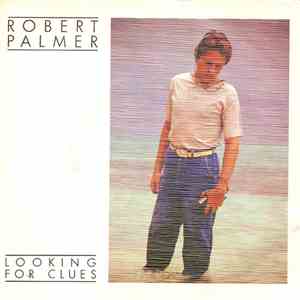 Robert Palmer - Looking For Clues