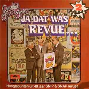 Snip & Snap - Ja Dat Was Revue... Hoogtepunten Uit 40 Jaar Snip & Snap Revues