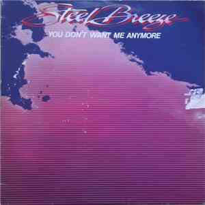 Steel Breeze - You Don't Want Me Anymore