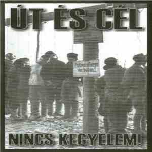 Út És Cél - Nincs Kegyelem!