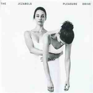 The Jezabels - Pleasure Drive