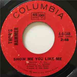 Thor's Hammer  - Show Me You Like Me