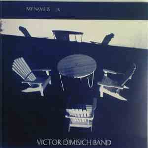Victor Dimisich Band - My Name Is K