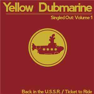 Yellow Dubmarine - Singled Out Volume 1