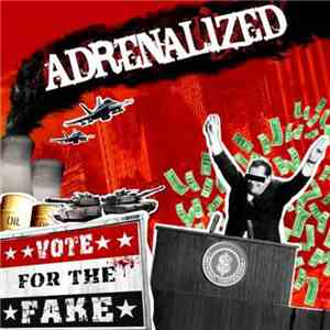 Adrenalized - Vote For The Fake
