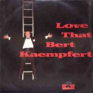 Bert Kaempfert - Love That Bert Kaempfert