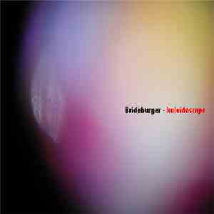 Brideburger - Kaleidoscope