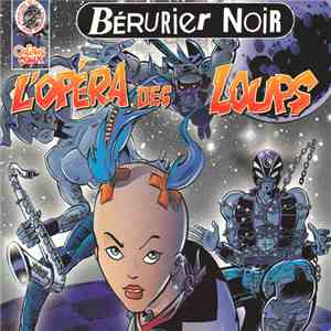Bérurier Noir - L’Opéra Des Loups
