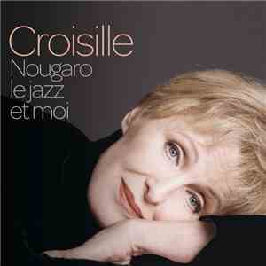 Croisille - Nougaro Le Jazz Et Moi