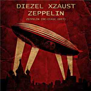 Diezel Xzaust - Zeppelin