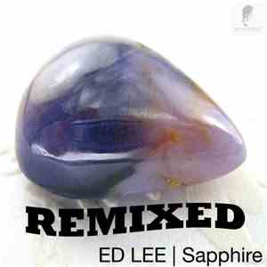 Ed Lee  - Sapphire Remixed