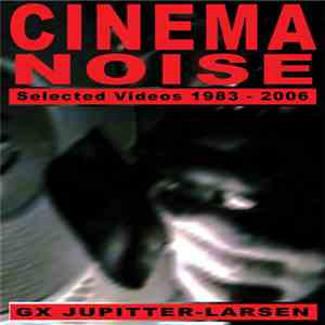 GX Jupitter-Larsen - Cinema Noise