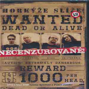 Horkýže Slíže - Wanted Dead Or Alive