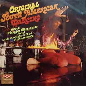 Hugo Blanco And Los Amigos Del Amambay - Original South American Dancing
