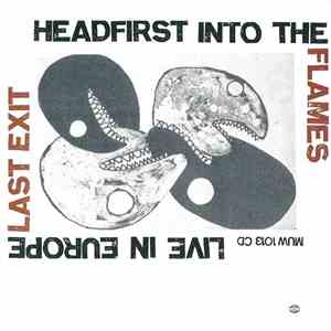 Last Exit - Headfirst Into The Flames - Live In Europe