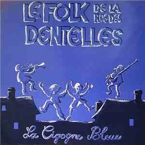 Le Folk De La Rue Des Dentelles - La Cigogne Bleue