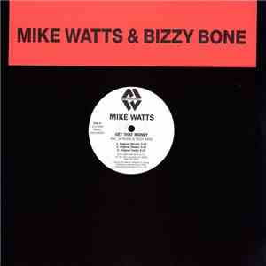 Mike Watts  & Bizzy Bone - Get That Money