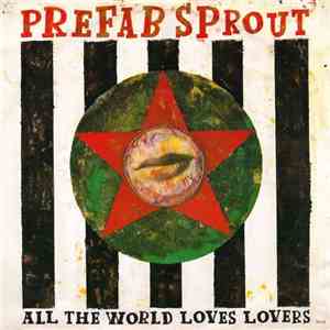 Prefab Sprout - All The World Loves Lovers