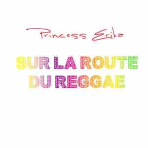Princess Erika - Sur La Route Du Reggae