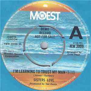 Sisters Love - I'm Learning To Trust My Man