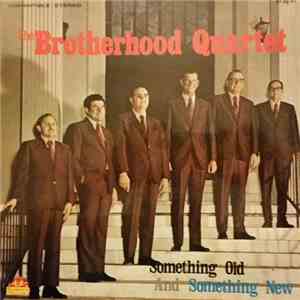 The Brotherhood Quartet - Something Old And Something New